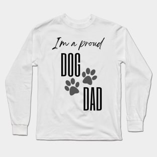 Fathers Day T-Shirt .Im a Proud Dog Dad Long Sleeve T-Shirt